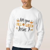 Sweatshirt Êtes-vous Fall-o-ween Jésus Drôle Automne Hallowee (Devant)