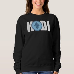 Sweatshirt Ethereum Hodl Hodler Crypto Bitcoin Ethereum Miner