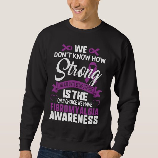 Sweatshirt Être Fort Est Le Seul Choix Fibromyalgie Aware (Devant)