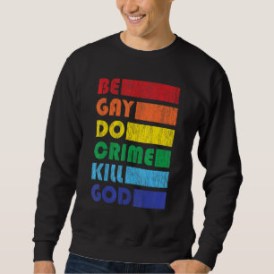 Sweatshirt Être Gay Do Crime Pour Lgbtq Pride