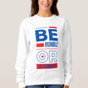 Sweatshirt Être Humble Ou Être Humble Femmes