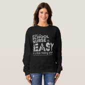 Sweatshirt Être infirmière à l'école, c'est facile, c'est com (Devant entier)