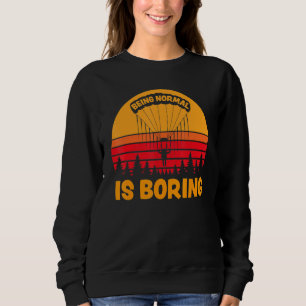Sweatshirt Être Normal, c'est ennuyeux Paramotor Skydiver