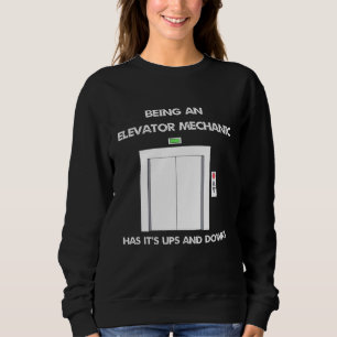 Sweatshirt Être Un Mécanicien D'Ascenseur A Ses Ups Et Ses Do
