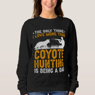 Sweatshirt Être un papa chasseur de coyote