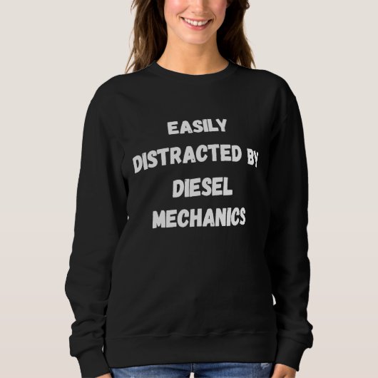 Sweatshirt Étudiant En Mécanique Diesel Facilement Distrait P (Devant)
