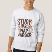 Sweatshirt Étudier Dur Nap Harder - Drôle Automne Typographie (Devant)