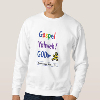 Sweatshirt Évangile, Yahweh, Dieu - Cherchez-Le (Chrétien)
