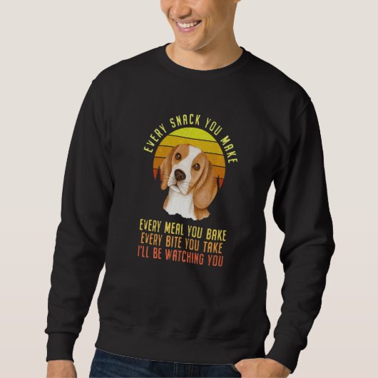 Sweatshirt Every Snack You Make Beagle Dog Premium (Devant)