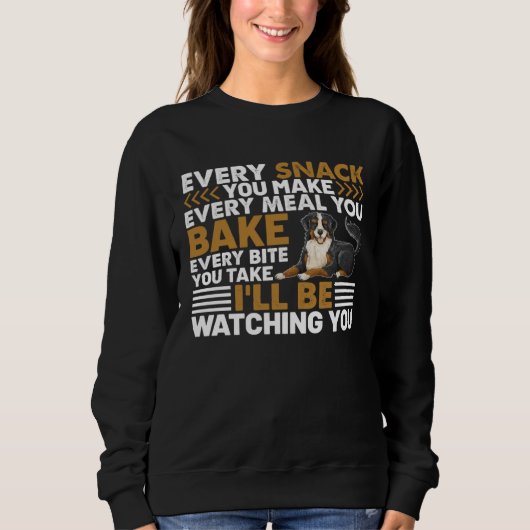 Sweatshirt Every snack you Make every meal you Bake every bit (Devant)