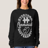 Sweatshirt Everyone Communicate Differently Autism Awareness  (Devant)
