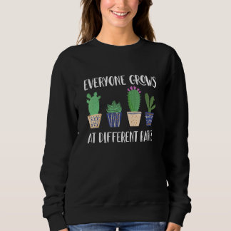 Sweatshirt Everyone Grows At Different Rates