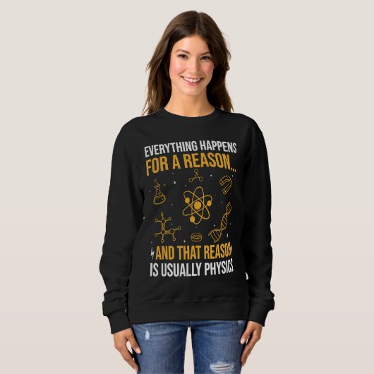 Sweatshirt Everything happens for a reason and that reason is (Devant entier)