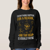 Sweatshirt Everything happens for a reason and that reason is (Devant)