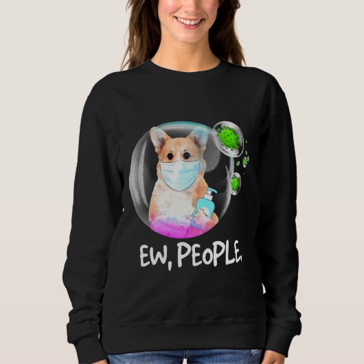 Sweatshirt Ew People Pembroke Welsh Corgi Facemask Chien (Devant)
