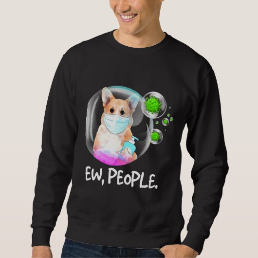Sweatshirt Ew People Pembroke Welsh Corgi Facemask Chien (Devant)