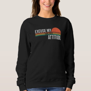 Sweatshirt Excuse My San Jose Attitude Pour Hommes Femmes