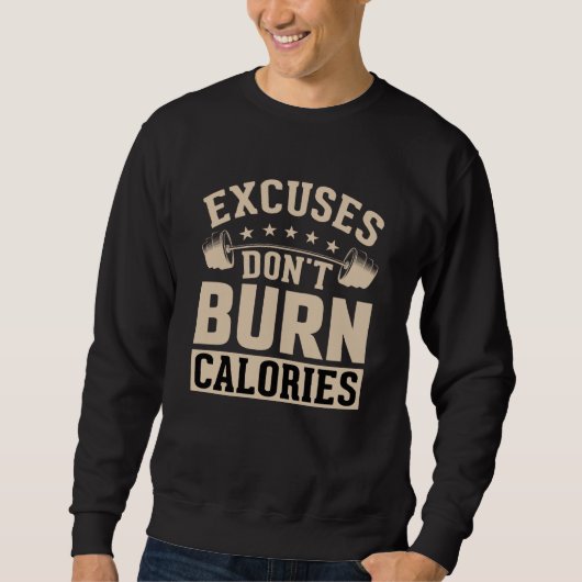 Sweatshirt Excuses Don't Burn Calories Fitness Calisthenic Bo (Devant)