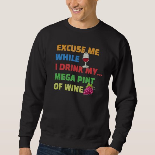 Sweatshirt Excusez-Moi Pendant Que Je Bois Ma Méga Pinte De V (Devant)
