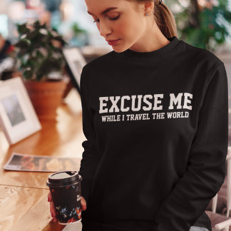 Sweatshirt Excusez-moi pendant que je voyage Typographie Simp