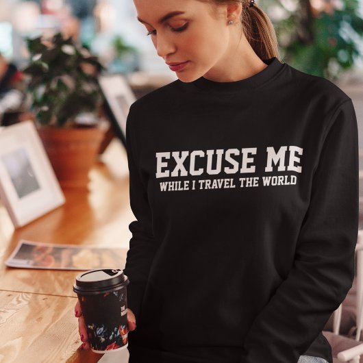 Sweatshirt Excusez-moi pendant que je voyage Typographie Simp