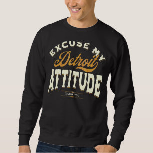 Sweatshirt Excusez Mon Merci D'Attitude De Détroit Pour Homme