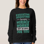 Sweatshirt Executive Assistant Because Multitasking Ninja Act (Devant)