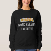 Sweatshirt Executive work release 2023 retired or retiring (Devant)