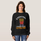 Sweatshirt Exercice Je Pensais Que Vous Avez Dit Extra Fries (Devant entier)