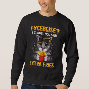 Sweatshirt Exercice Je pensais que vous aviez dit des frites