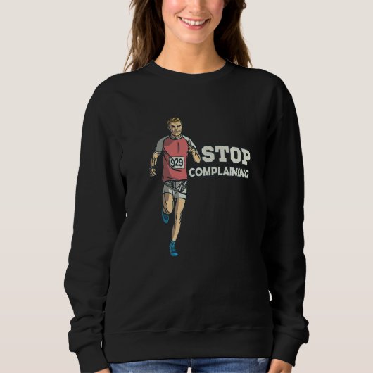 Sweatshirt Exercise Health Humor Stop Complaining (Devant)