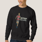 Sweatshirt Exercise Health Humor Stop Complaining (Devant)