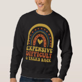 Sweatshirt Expensive Difficult And Talks Back Mothers Day Mom (Devant)