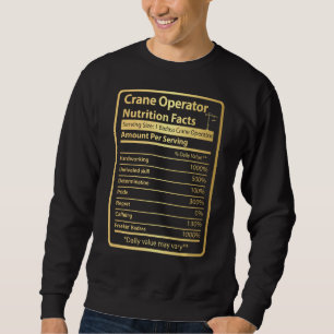 Sweatshirt Exploitant de grue Drôle Nutrition Facts
