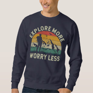 Sweatshirt Explorez Plus Inquiète Moins - Randonnée de randon