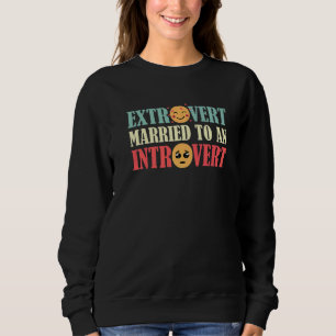 Sweatshirt Extraverti Marié Introverti Heureusement Marié