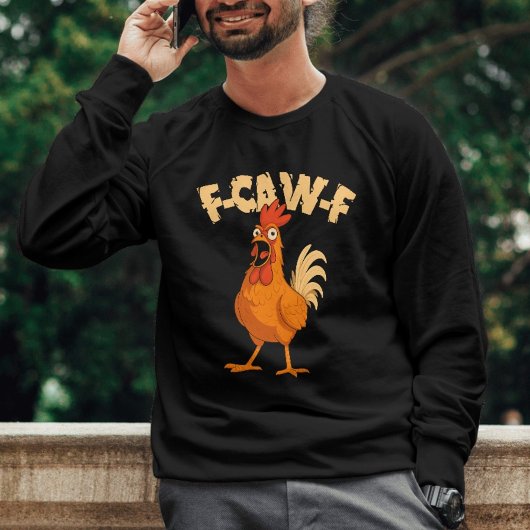 Sweatshirt F-CAW-F ! Poulet Coq Choqué Drôle