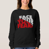 Sweatshirt Face Your Fears (Devant)
