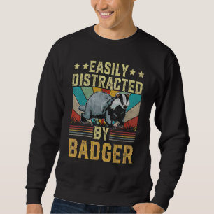 Sweatshirt Facilement Distrait Par Badger Cute Honey Badger T