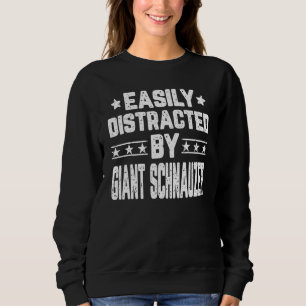 Sweatshirt Facilement distrait par le géant Schnauzer Chien