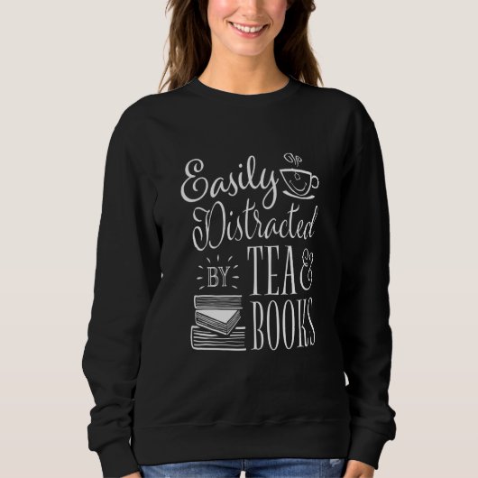 Sweatshirt Facilement Distrait Par Le Thé Et Les Livres (Devant)
