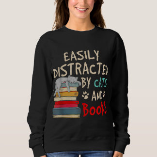 Sweatshirt Facilement distrait par les chats et les livres - 