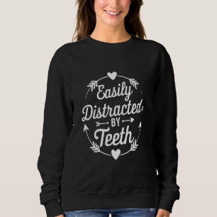 Sweatshirt Facilement Distrait Par Les Dents Dentiste Dentist