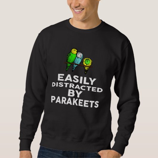 Sweatshirt Facilement distrait par les PERROQUETS PERROQUET (Devant)