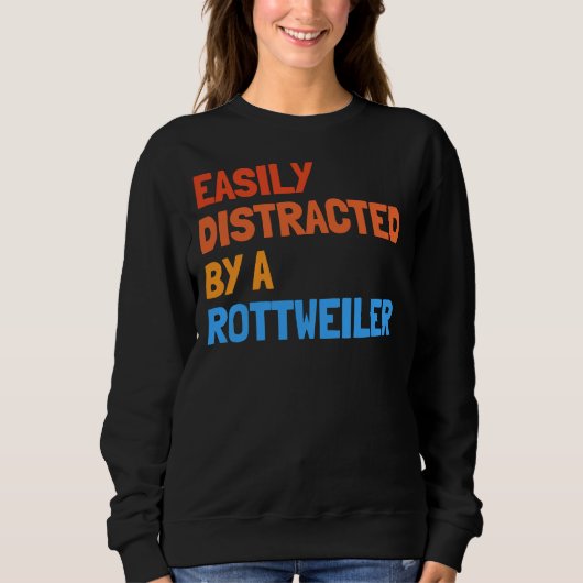 Sweatshirt Facilement Distrait Par Un Chien Rottweiler (Devant)