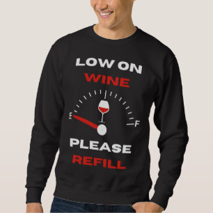 Sweatshirt Faible Sur Le Vin S'Il Vous Plaît Remplir