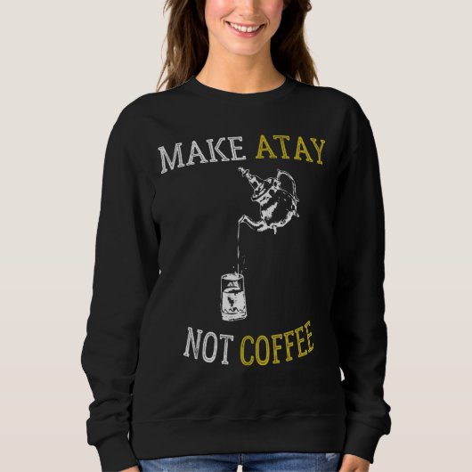 Sweatshirt Faire Atay pas café thé marocain (Devant)