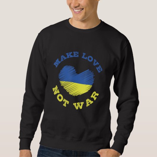 Sweatshirt Faire de l'amour pas de la guerre soutien pour la (Devant)