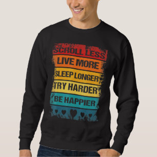 Sweatshirt Faire Défiler Moins Être Plus Heureux Inspirant Vi