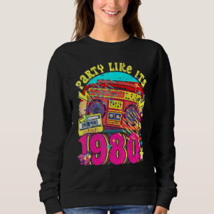 Sweatshirt Faire la fête comme si c'était 1980 80s 90s Costum